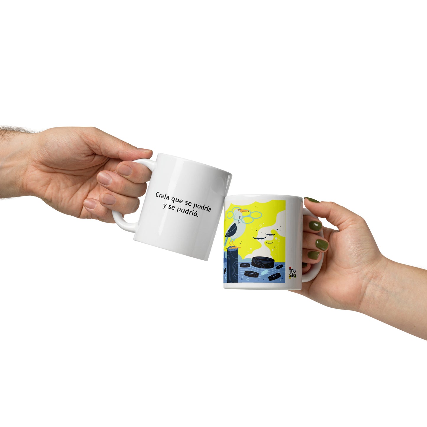 Taza - Creía que se podría y se pudrió